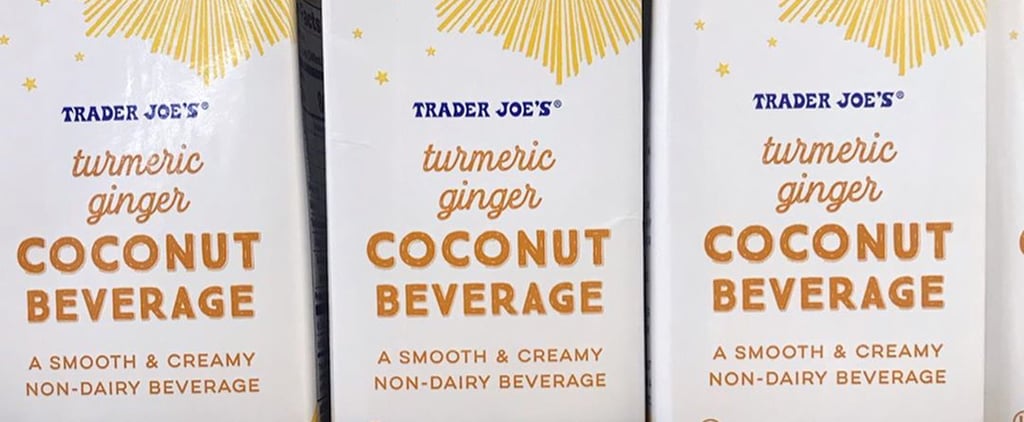 Uh, Hold the Phone! Trader Joe's Sells a Turmeric Ginger Coconut Beverage AKA Golden Milk