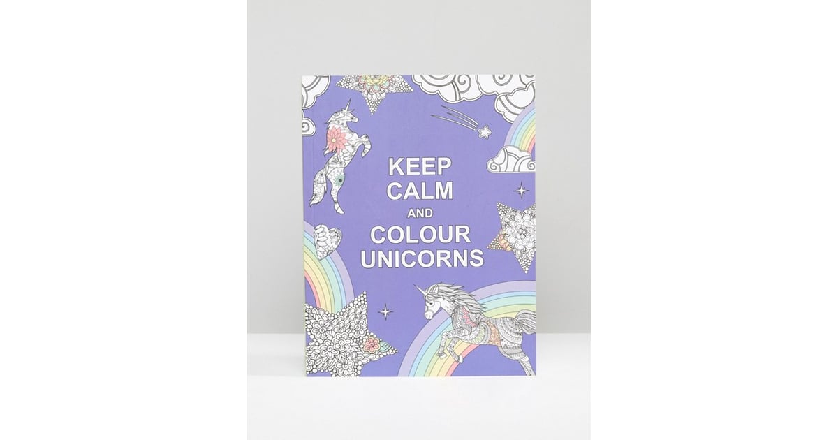 Keep Calm And Color Unicorns Best Unicorn Ts Popsugar Love And Sex Photo 25
