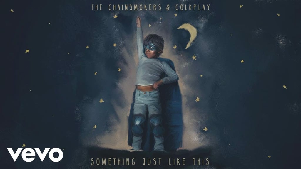 "Something Just Like This" by The Chainsmokers and Coldplay