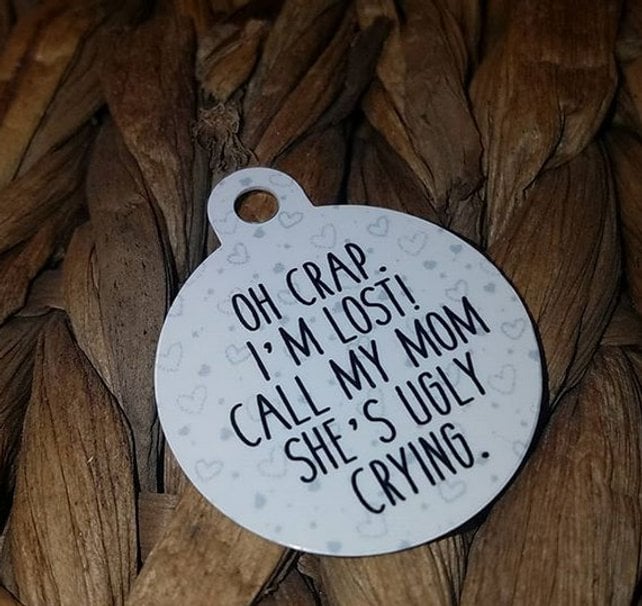 Oh Crap I'm Lost Call My Mom Decorative Pet Tag