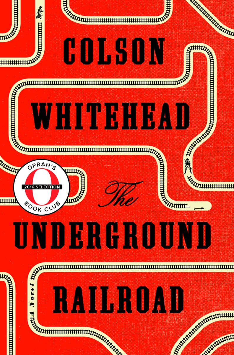 Aug. 2016 — The Underground Railroad by Colson Whitehead