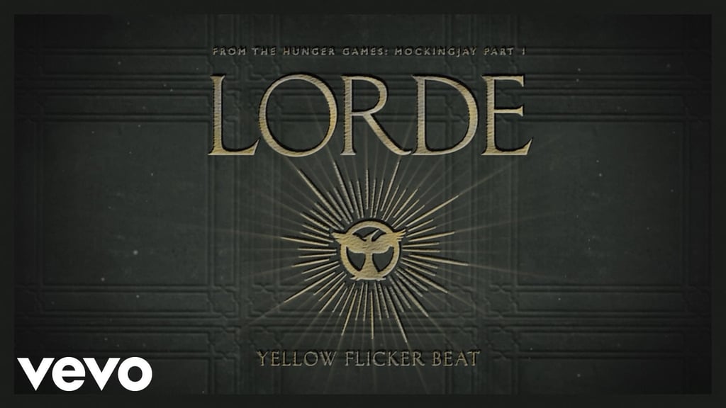 "Yellow Flicker Beat" by Lorde