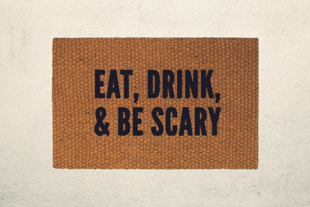 Eat, Drink, and Be Scary Doormat ($40)