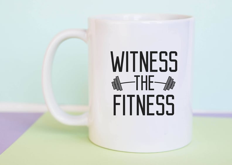 Witness the Fitness Coffee Mug