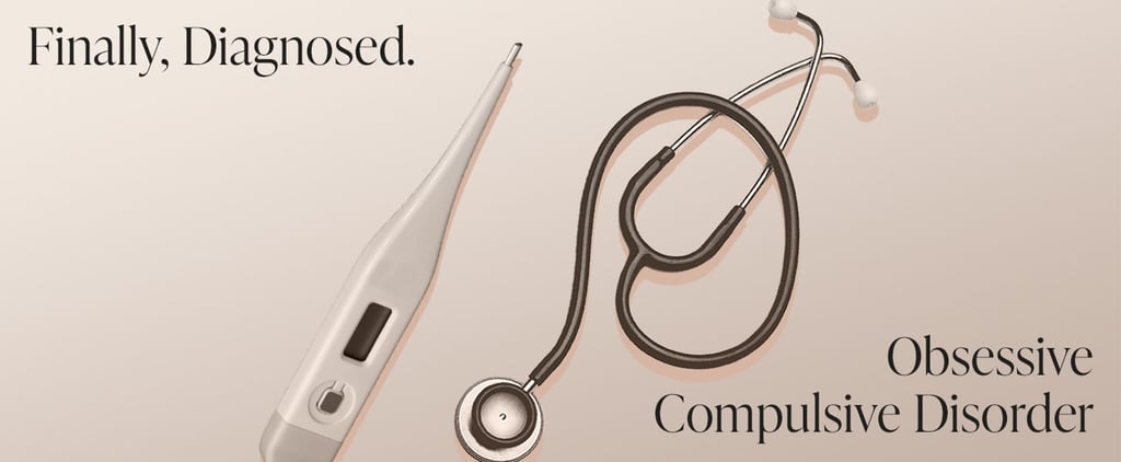 "I Spent 20-Plus Years Battling Severe Obsessions Before I Was Diagnosed With OCD"