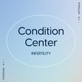 Condition Center: Infertility