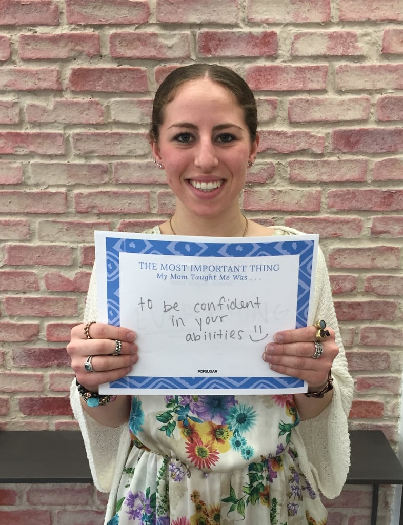 POPSUGAR Mother's Day 2015 My Mom Taught Me