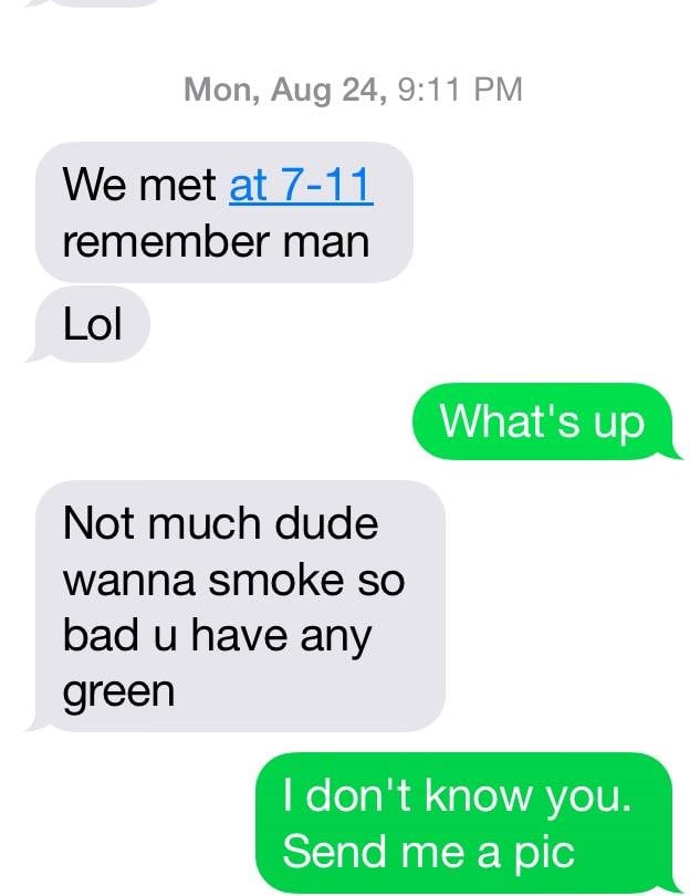 William wanted some weed.