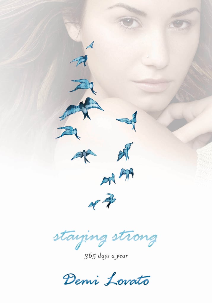Staying Strong: 365 Days a Year by Demi Lovato ($20)