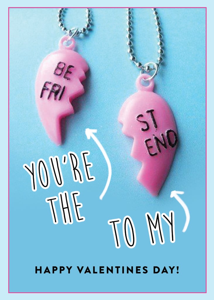 You're the "Be Fri" to my "St End."