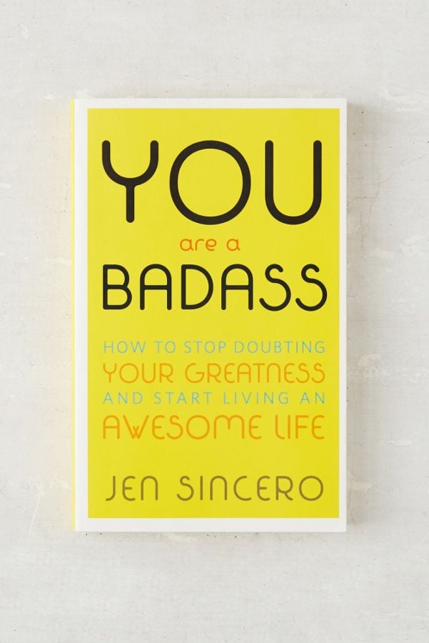 You Are a Badass by Jen Sincero