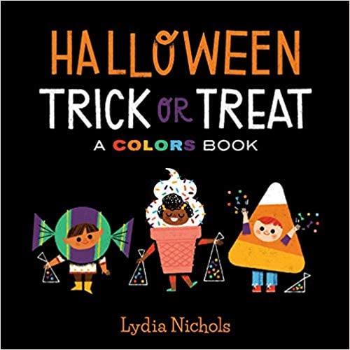 For Ages 0 to 2: Halloween Trick or Treat: A Colours Book