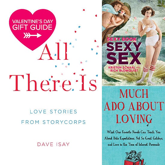 Books To Give Your Friends Or Lovers This Valentine S Day When Trying Our Ultimate Book Guide Popsugar Love Sex Photo 29