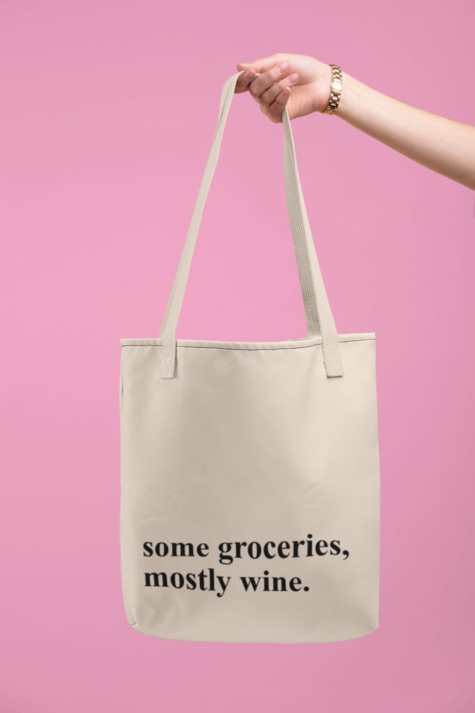 Some Groceries Mostly Wine Tote Bag
