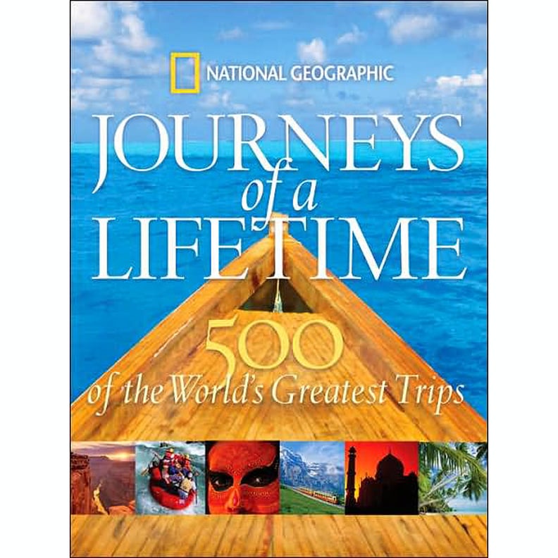 Journeys of a Lifetime: 500 of the World's Greatest Trips