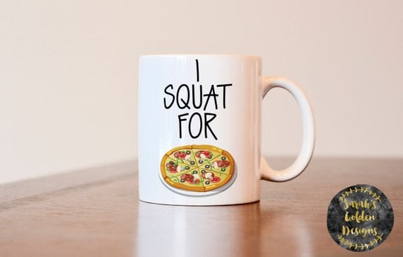 I Squat For Pizza Coffee Mug