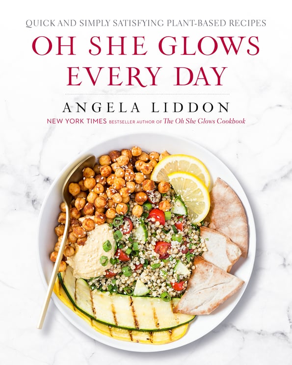 Oh She Glows Every Day: Quick and Simply Satisfying Plant-Based Recipes by Angela Liddon