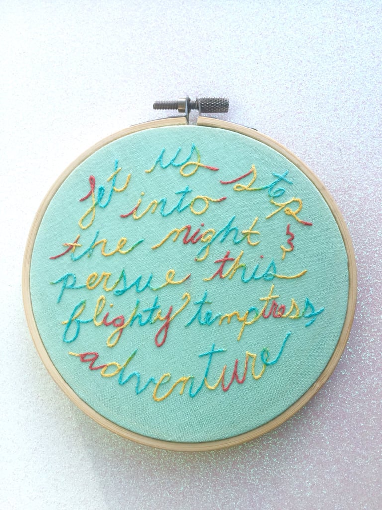 "Let Us Step Into the Night" Embroidery Hoop ($25)