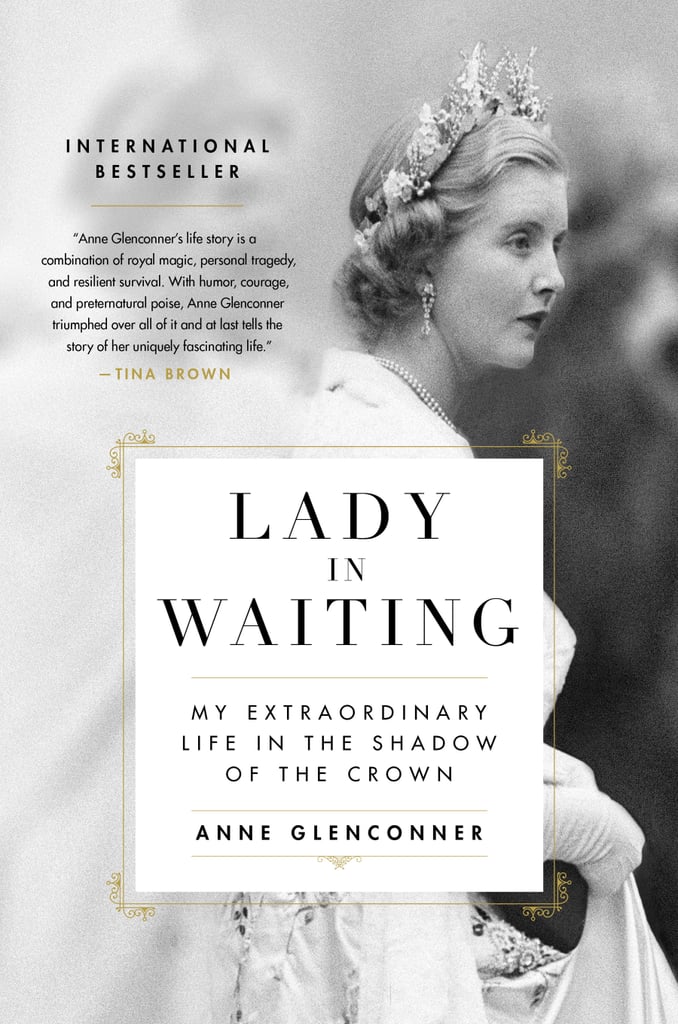 Lady in Waiting: My Extraordinary Life in the Shadow of the Crown by Anne Glenconner