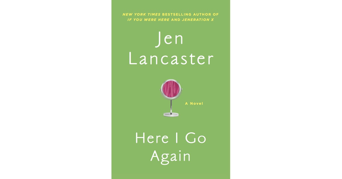 Here I Go Again by Jen Lancaster | Books Like Riverdale | POPSUGAR ...
