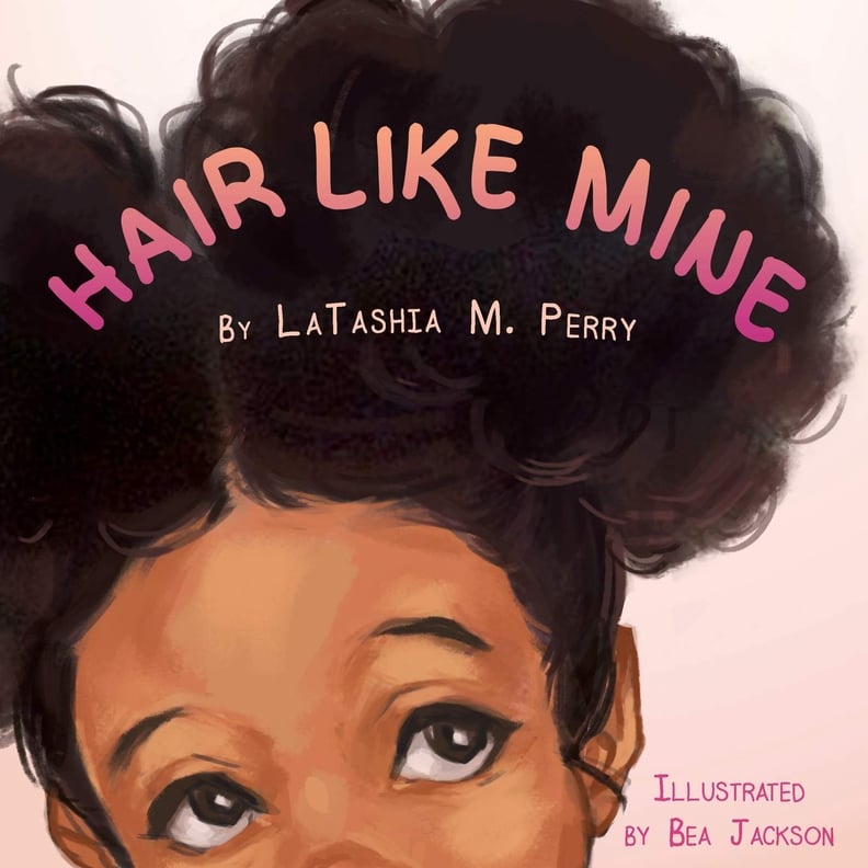 Hair Like Mine by LaTashia M. Perry