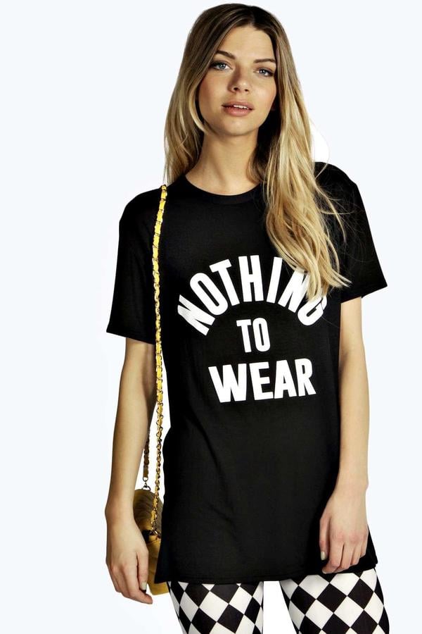 Boohoo Lola Nothing To Wear Slogan Tee ($14)
