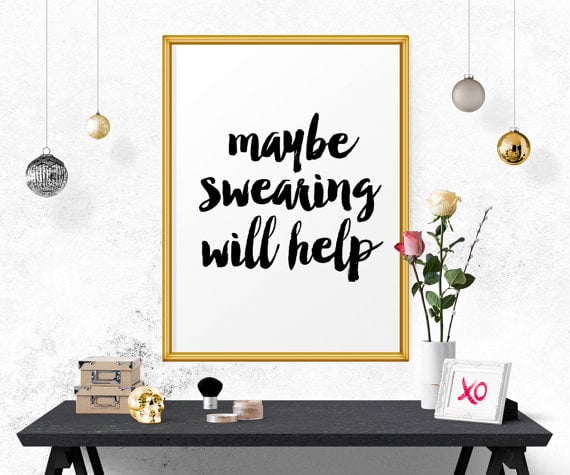 Maybe Swearing Will Help Quote Print