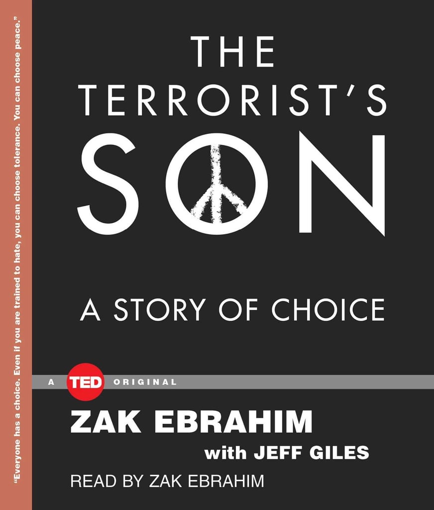 In The Terrorist's Son: A Story of Choice ($15) by Zak Ebrahim, a son grows up with a father who is responsible for the 1993 World Trade Center bombing. Ebrahim explains his own journey and emphasizes that hate is a choice. He received the Alex Award.