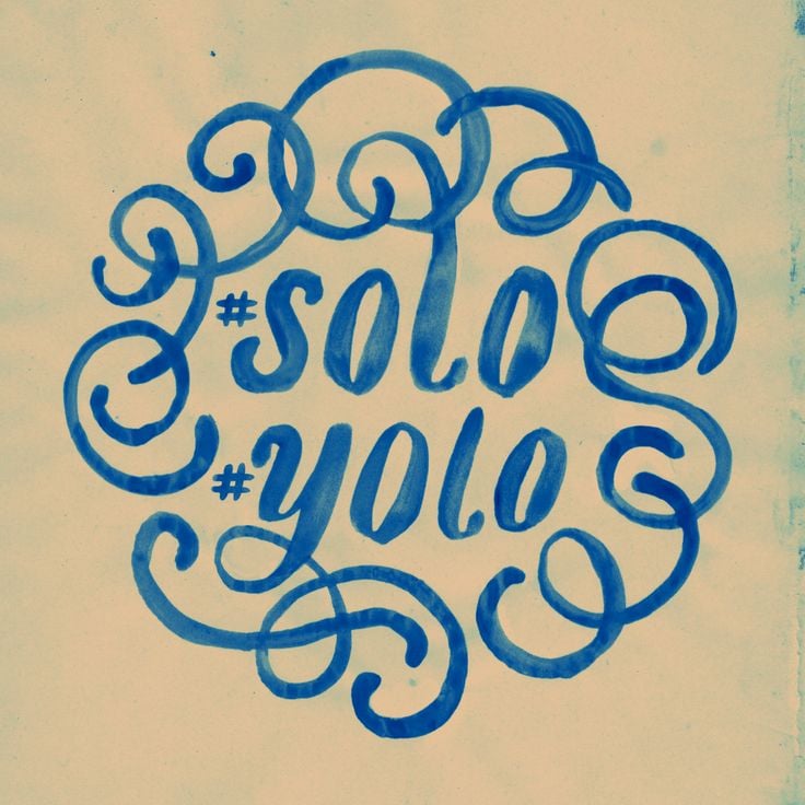 Solo. Yolo.