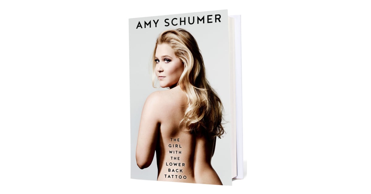 The Girl With The Lower Back Tattoo By Amy Schumer Popsugar