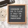 33 Hilarious Ways Parents Have Used Those Trendy Letter Boards on Instagram