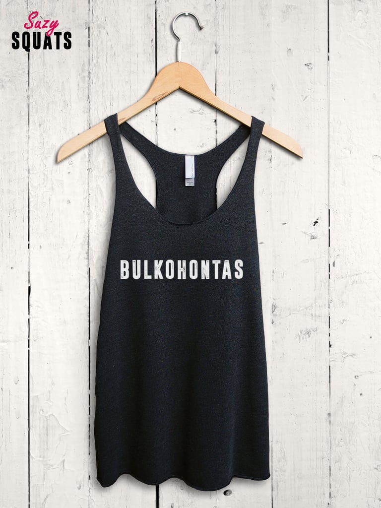 Bulkahontas Tank ($26)