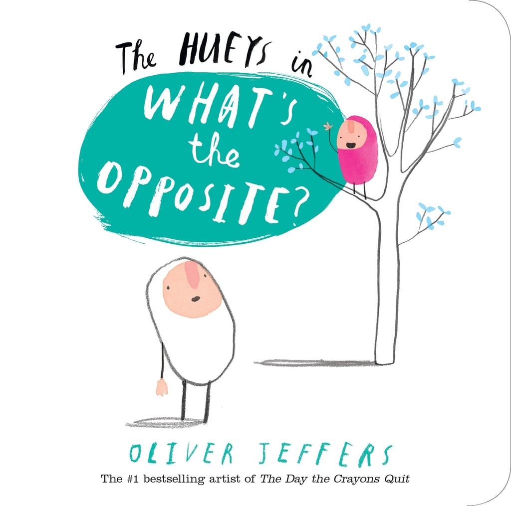 The Hueys: What's the Opposite?