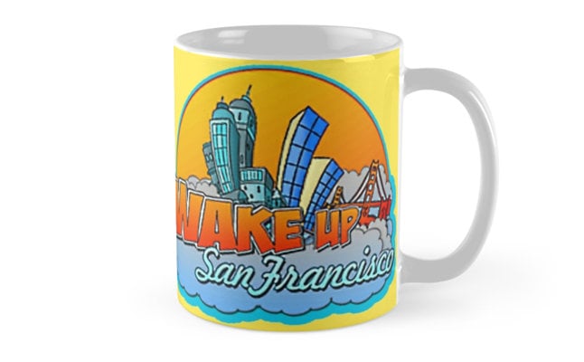 Wake Up, San Francisco Mug