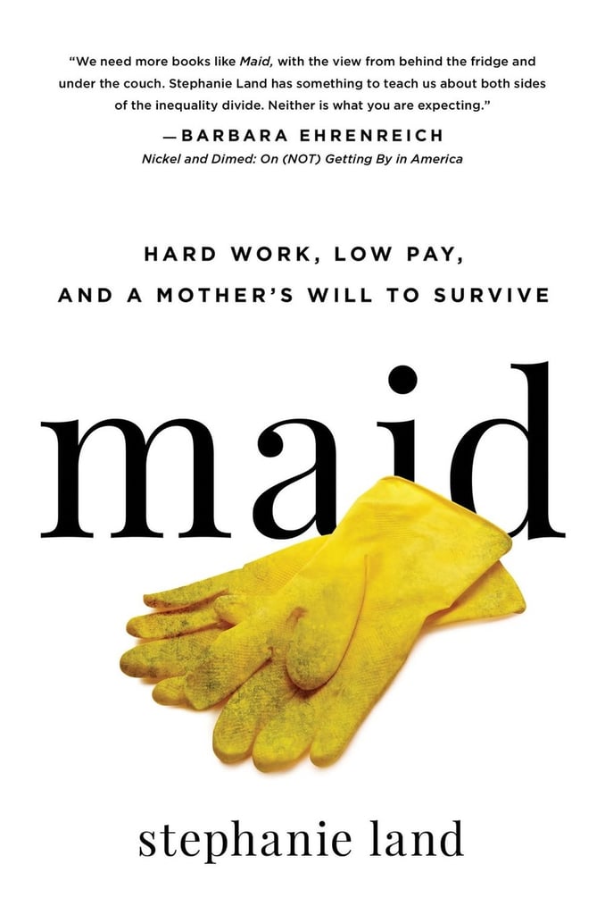 Aug. 2019 — Maid by Stephanie Land