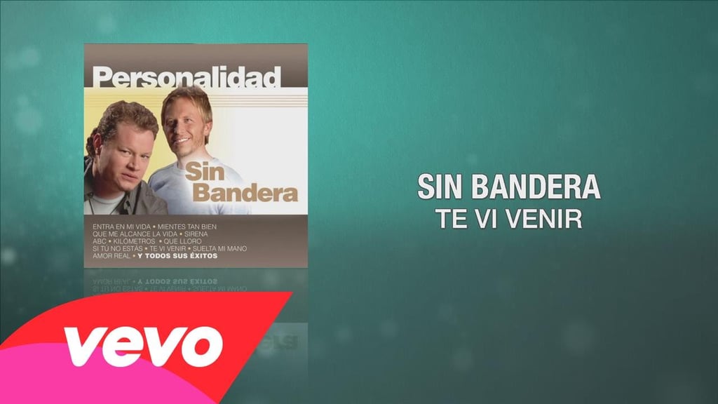 "Te Vi Venir" by Sin Bandera