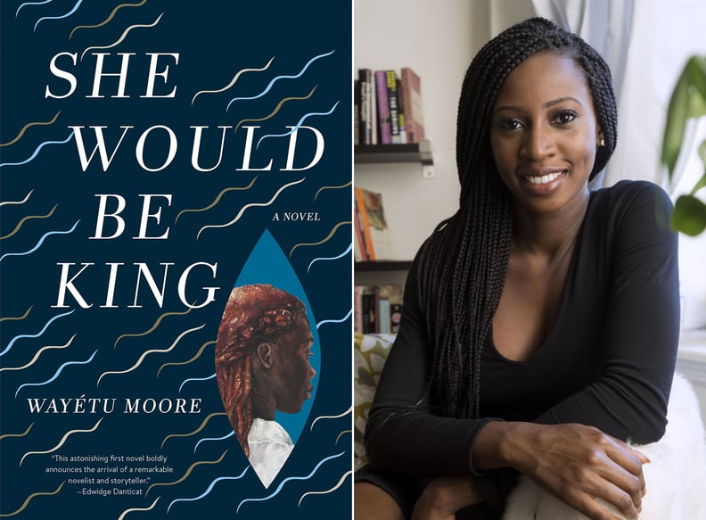 She Would Be King by Wayétu Moore