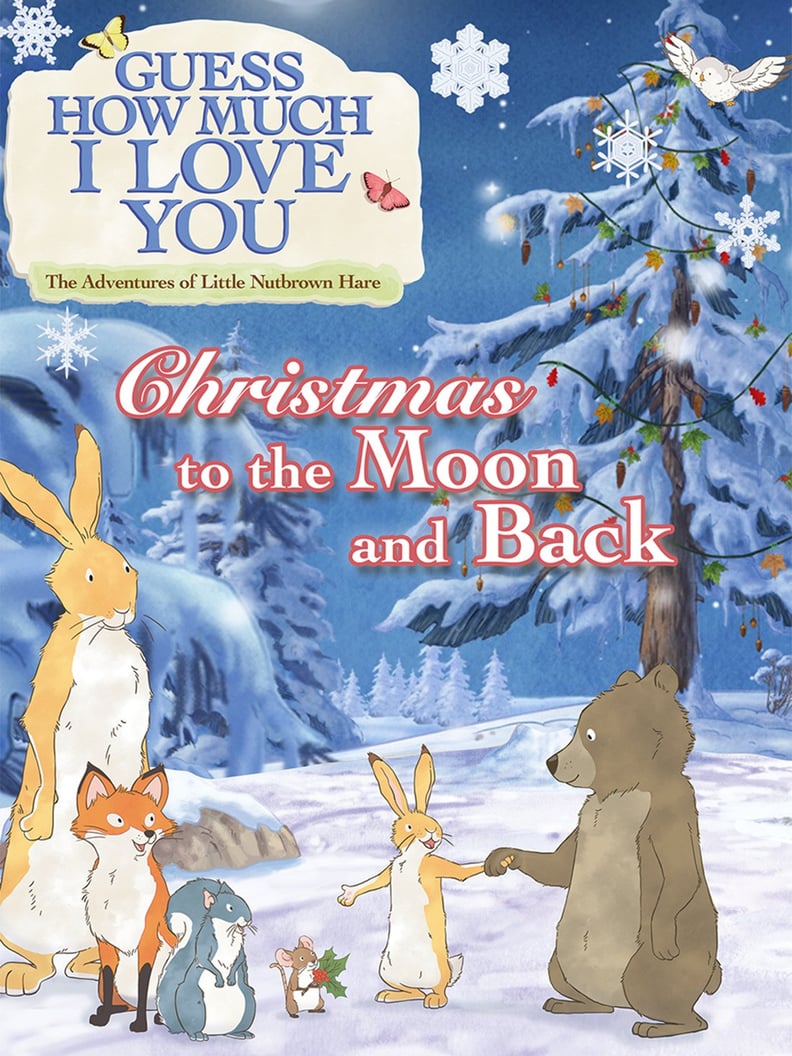 Guess How Much I Love You: Christmas to the Moon and Back