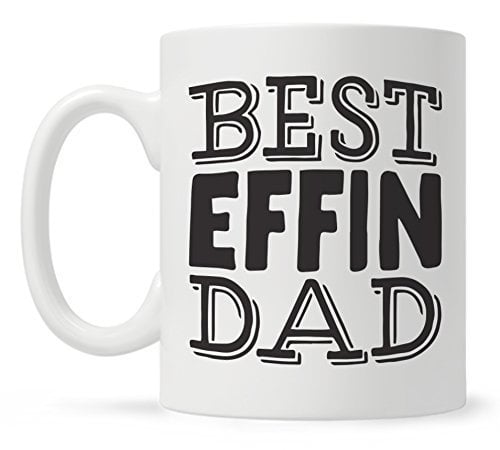 Best Effin Dad Coffee Mug ($17)