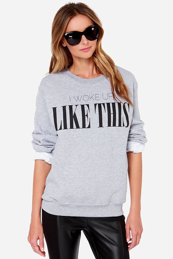 The Laundry Room "I Woke Up Like This" Sweater