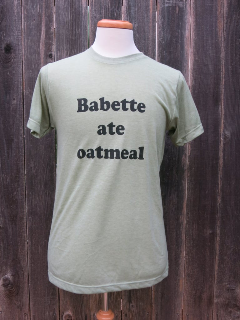 芭贝特吃燕麦片t恤(21美元)