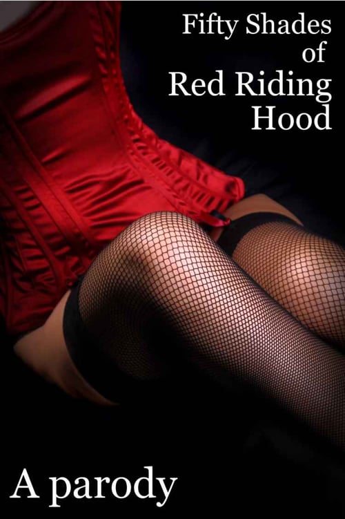 Fifty Shades Of Red Riding Hood 50 Shades Of Grey Parodies Popsugar 