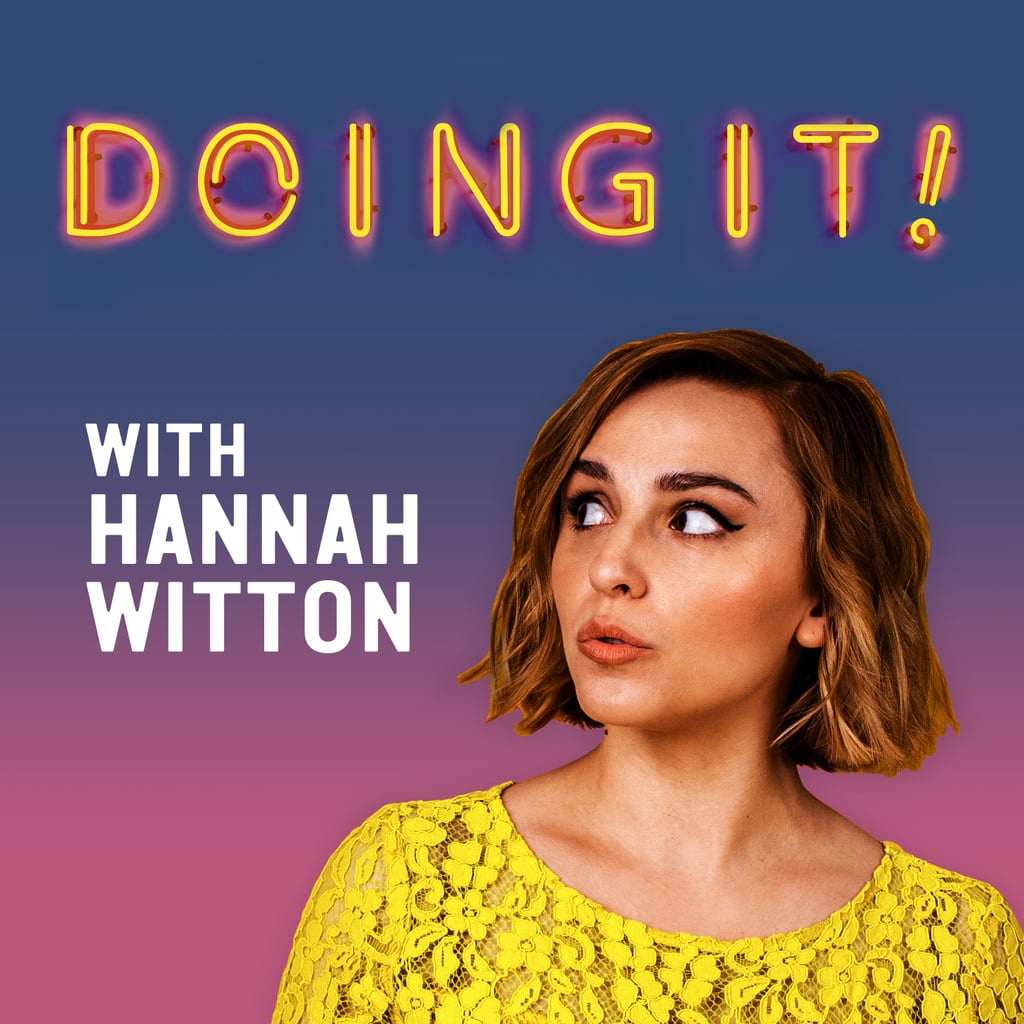 Doing It With Hannah Witton The 10 Best Sex Education Podcasts 5370
