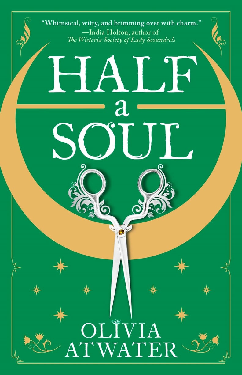 "Half a Soul" by Olivia Atwater