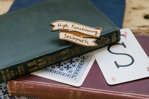 High Functioning Sociopath Brooch