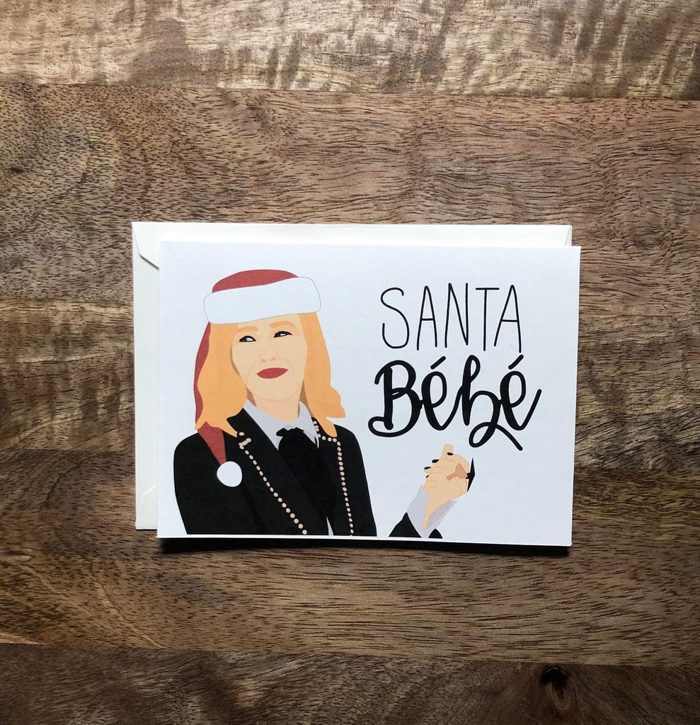 Schitts Creek Moira Rose Santa Bebe Christmas Card These Schitt S Creek Holiday Cards Are So Good Popsugar Smart Living Uk Photo 13