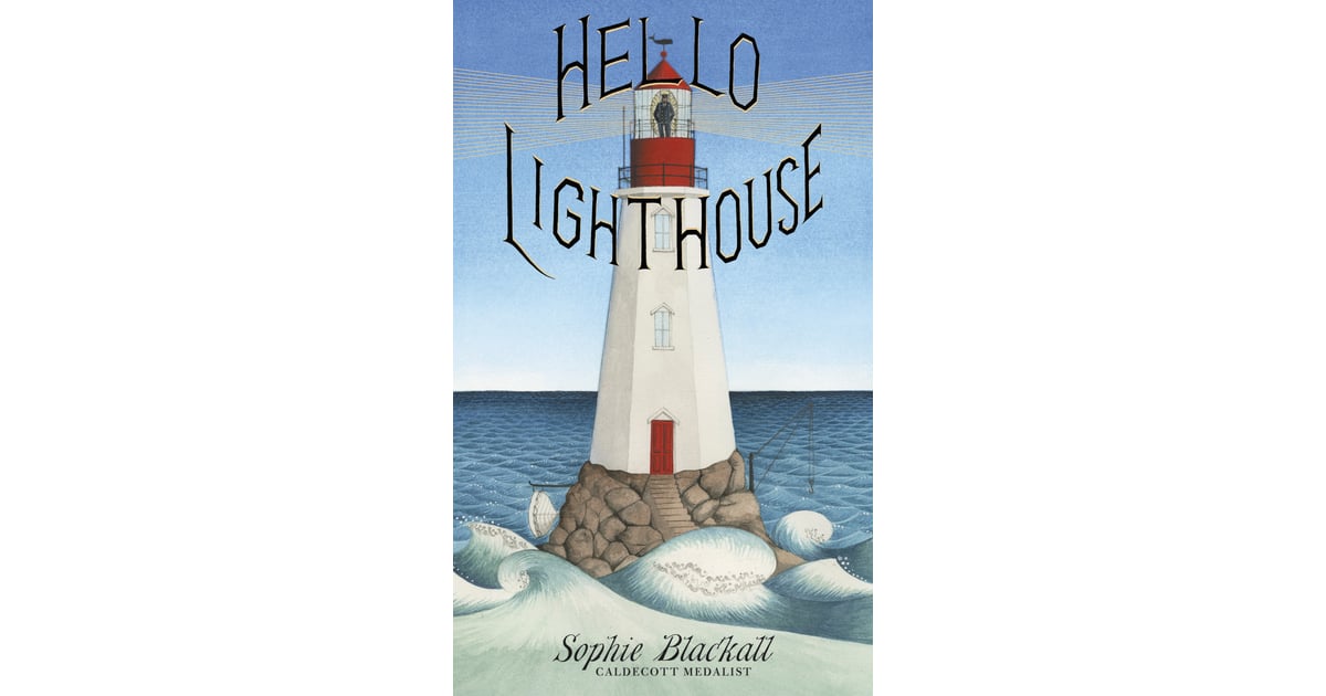 Hello Lighthouse Goodreads Best Children's Books 2018 POPSUGAR UK