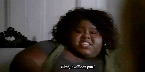 When Someone's a B*tch, and You Will Eat Them