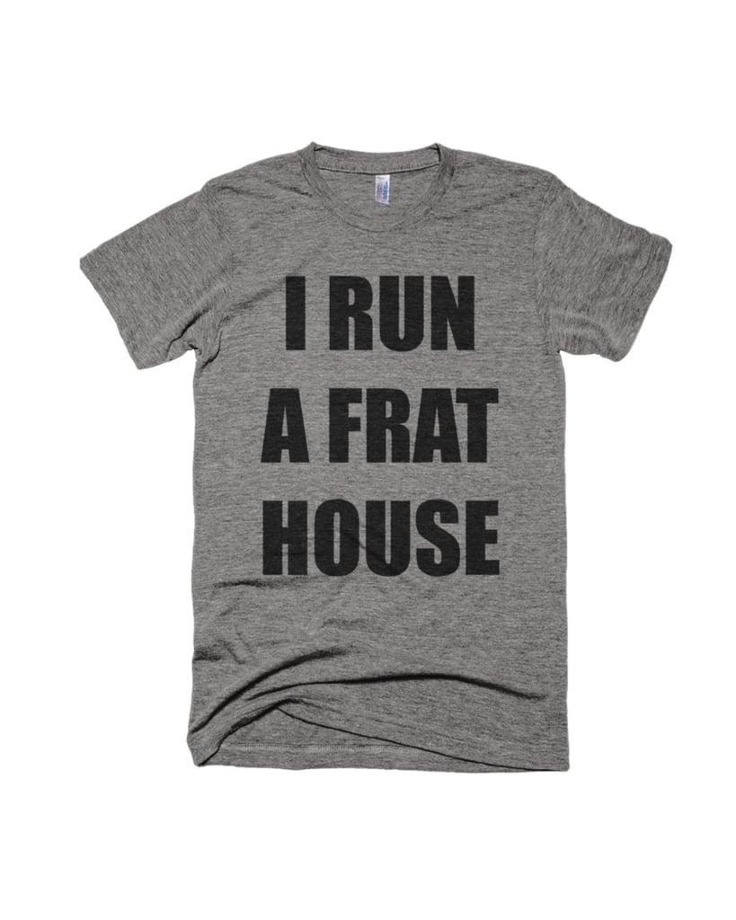 I Run a Frat House Boy Mom Shirt