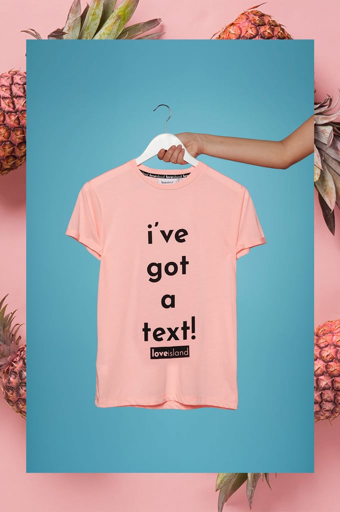 Love Island "I've Got A Text" Slogan T-shirt